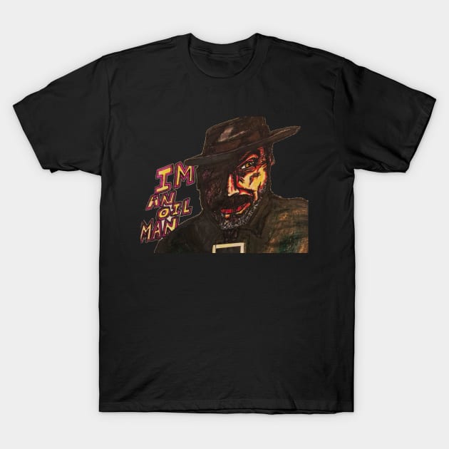 There will Be blood, daniel day lewis T-Shirt by MattisMatt83